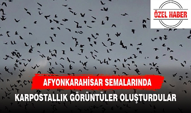 AFYONKARAHİSAR SEMALARINDA KARTPOSTALLIK MANZARA OLUŞTURDULAR