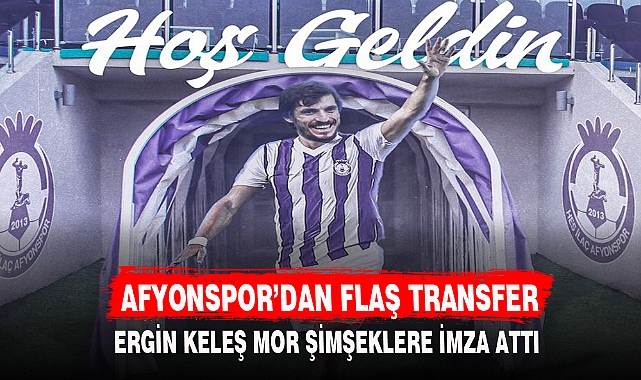 AFYONSPOR’DAN FLAŞ TRANSFER