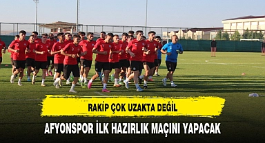 AFYONSPOR İLK HAZIRLIK MAÇINI YAPACAK