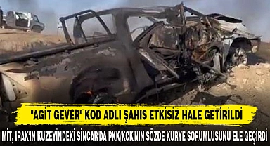 "AGİT GEVER" KOD ADLI ŞAHIS ETKİSİZ HALE GETİRİLDİ