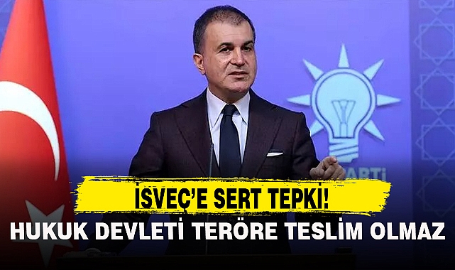 AK PARTİ'DEN İSVEÇ'E SERT TEPKİ: GÖZ YUMANLARI ŞİDDETLE KINIYORUZ