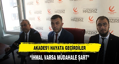 AKADES’i HAYATA GEÇİRDİLER
