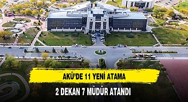 AKÜ'DE  ÜST DÜZEY 11 YENİ ATAMA