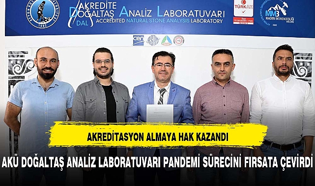 AKÜ DOĞALTAŞ AKREDİTASYON ALMAYA HAK KAZANDI
