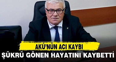 AKÜ'NÜN ACI KAYBI