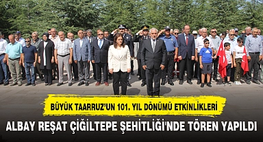 ALBAY REŞAT ÇİĞİLTEPE ŞEHİTLİĞİ'NDE TÖREN YAPILDI