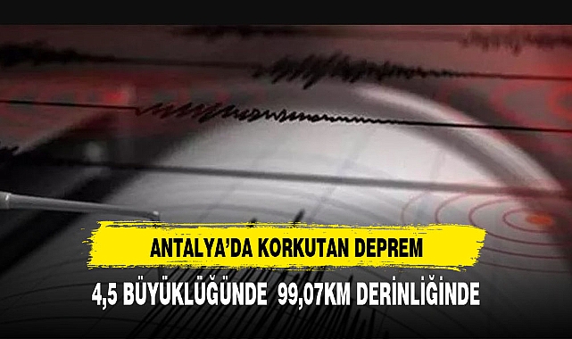 Antalya açıklarında 4,5'lik deprem