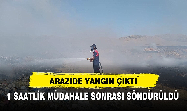 ARAZİDE YANGIN ÇIKTI