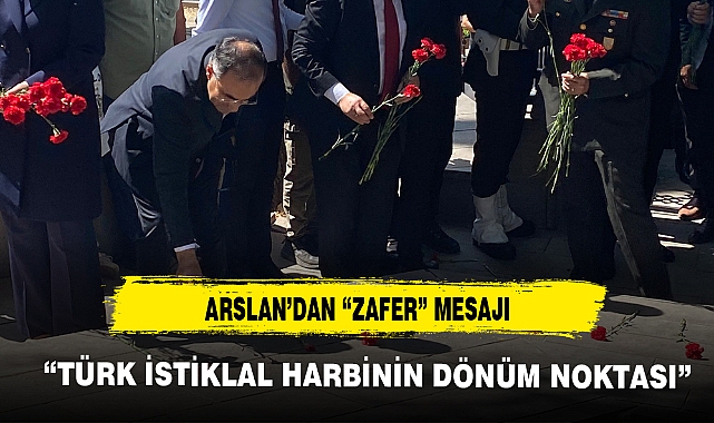 ARSLAN’DAN “ZAFER” MESAJI