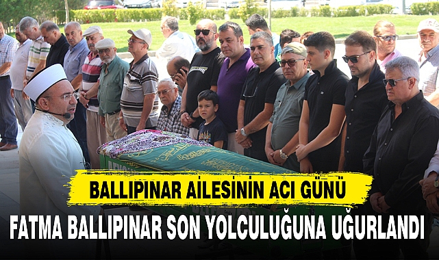 BALLIPINAR AİLESİNİN ACI GÜNÜ