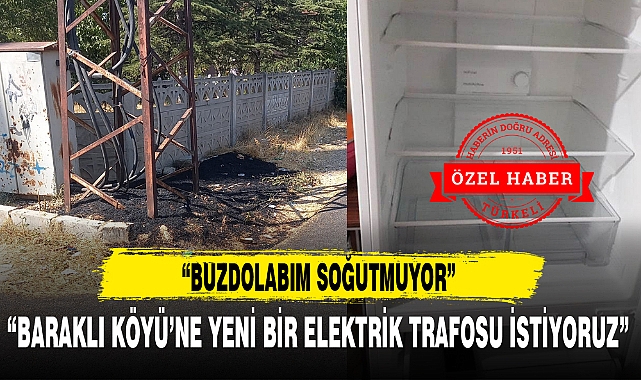"BARAKLI KÖYÜ'NE YENİ BİR ELEKTRİK TRAFOSU İSTİYORUZ"