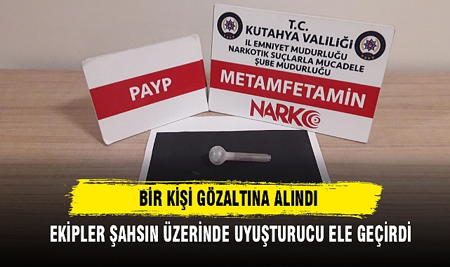 BİR KİŞİ GÖZALTINA ALINDI
