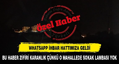 BU HABER ZİFİRİ KARANLIK ÇÜNKÜ O MAHALLENİN SOKAK LAMBASI YOK