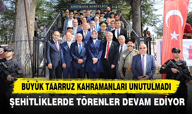 BÜYÜK TAARRUZ KAHRAMANLARI UNUTULMADI