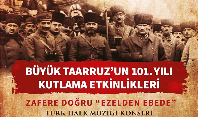 BÜYÜK TAARUZ’UN  100. YILINA ÖZEL KONSER