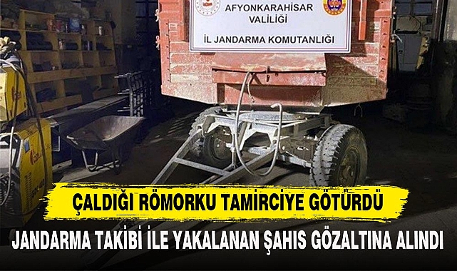 ÇALDIĞI RÖMORKU TAMİRCİYE GÖTÜRDÜ