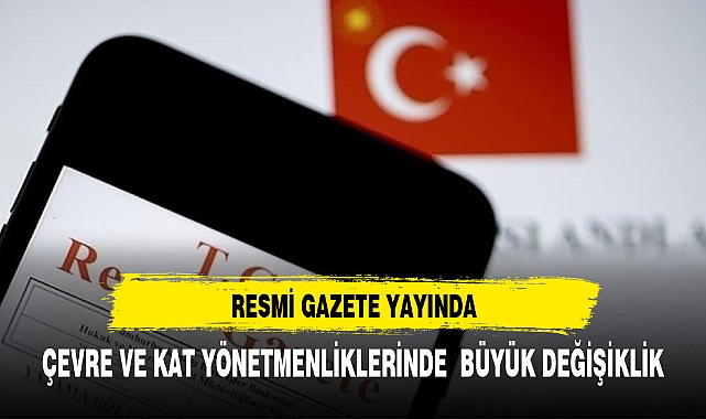 ÇEVRE VE KAT YÖNETMENLİKLERİNDE  BÜYÜK DEĞİŞİKLİK