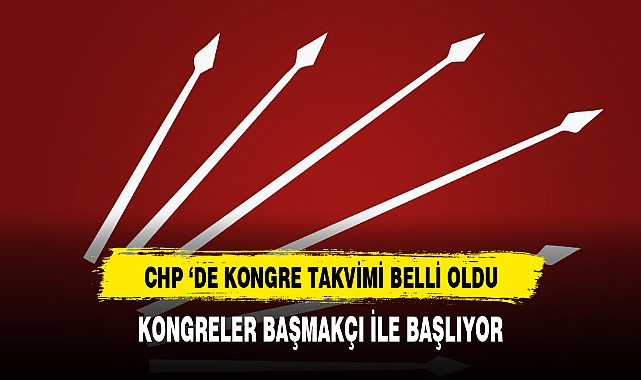 CHP AFYON'DA KONGRE TAKVİMİ BELLİ OLDU