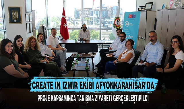 CREATE IN IZMİR EKİBİ AFYONKARAHİSAR’DA