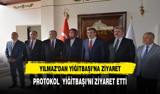 CUMHURBAŞKANI YARDIMCISI YILMAZ'DAN VALİ YİĞİTBAŞI'NA ZİYARET