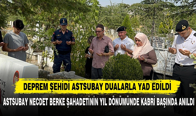 DEPREM ŞEHİDİ ASTSUBAY DUALARLA YAD EDİLDİ