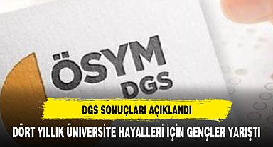 DGS SONUÇLARI AÇIKLANDI