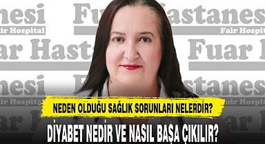 DİYABET NEDİR VE NASIL BAŞA ÇIKILIR?
