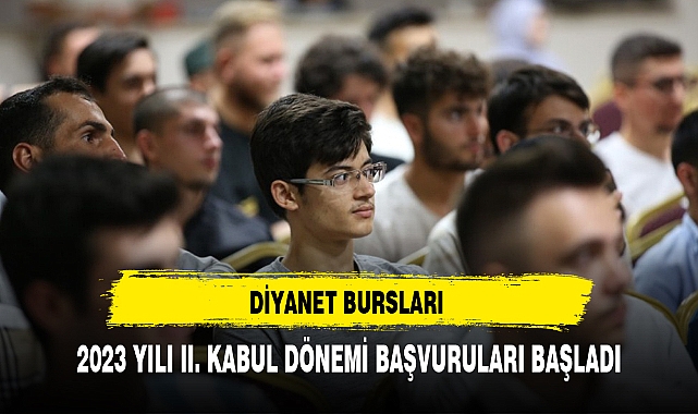 DİYANET BURSLARI  2023 YILI II. KABUL DÖNEMİ BAŞVURULARI BAŞLADI