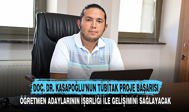 DOÇ. DR. KASAPOĞLU’NUN TÜBİTAK PROJE BAŞARISI