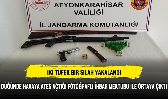 DÜĞÜNDE HAVAYA ATEŞ AÇTIĞI FOTOĞRAFLI İHBAR MEKTUBU İLE ORTAYA ÇIKTI