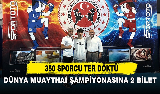 DÜNYA MUAYTHAİ ŞAMPİYONASINA 2 BİLET