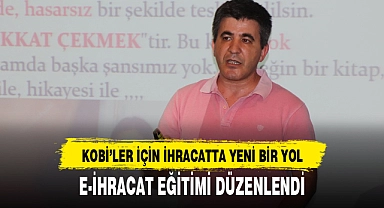 E-İHRACAT EĞİTİMİ DÜZENLENDİ