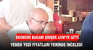EKONOMİ BAKANI FİYATLARI YERİNDE İNCELEME FIRSATI YAKALADI
