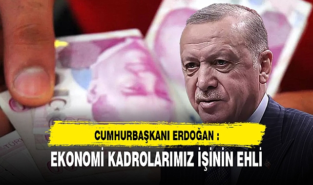 EKONOMİ KADROLARIMIZ İŞİNİN EHLİ