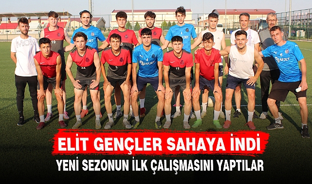 ELİT GENÇLER SAHAYA İNDİ