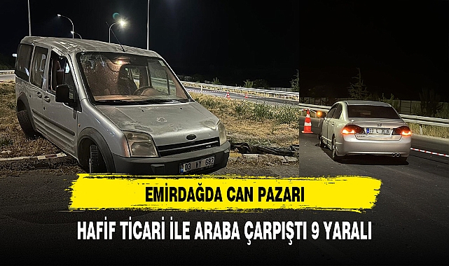 EMİRDAĞDA CAN PAZARI 9 YARALI