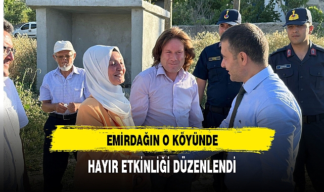 EMİRDAĞIN O KÖYÜNDE HAYIR ETKİNLİĞİ DÜZENLENDİ