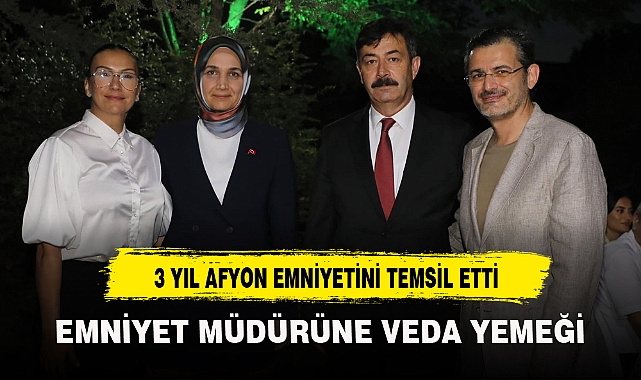 EMNİYET MÜDÜRÜNE VEDA YEMEĞİ