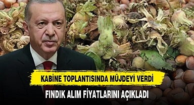 ERDOĞAN FINDIK ALIM FİYATLARINI AÇIKLADI
