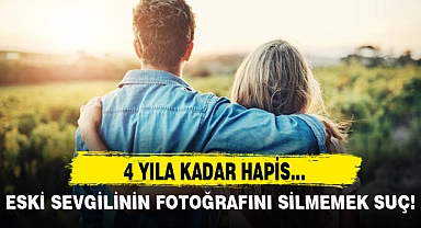 ESKİ SEVGİLİNİN FOTOĞRAFINI SİLMEMEK SUÇ!