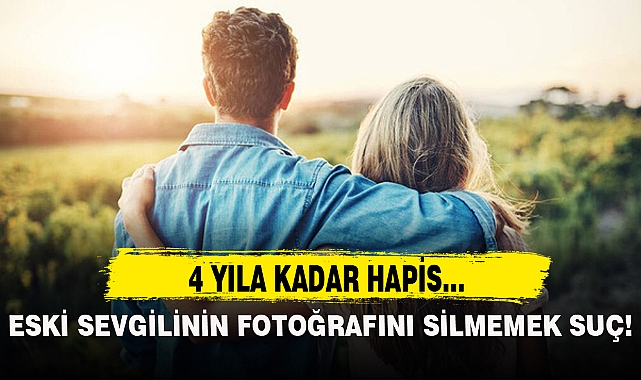 ESKİ SEVGİLİNİN FOTOĞRAFINI SİLMEMEK SUÇ!