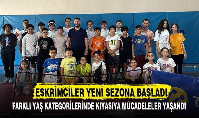 ESKRİMCİLER YENİ SEZONA BAŞLADI