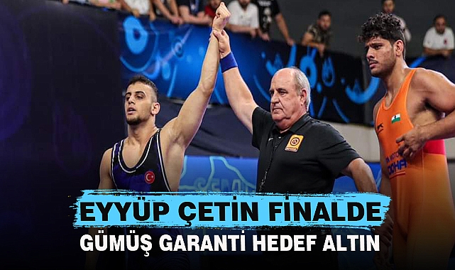 EYYÜP ÇETİN FİNALDE