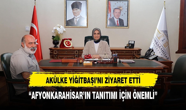 FEDERASYON BAŞKANI AKÜLKE'DEN YİĞİTBAŞI'NA ZİYARET