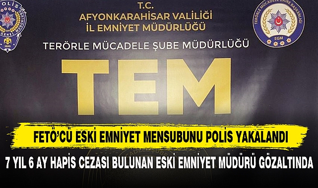 FETÖ’CÜ ESKİ EMNİYET MENSUBUNU POLİS YAKALANDI