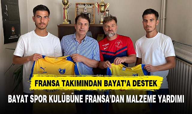 FRANSA TAKIMINDAN BAYAT'A DESTEK