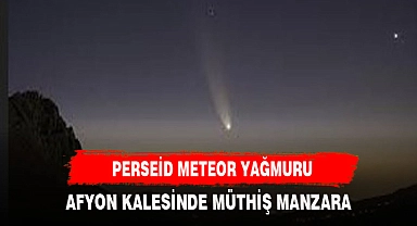 FRİG VADİSİNDE METEOR YAĞMURU  İZLENECEK
