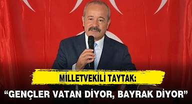 "GENÇLER VATAN DİYOR, BAYRAK DİYOR"