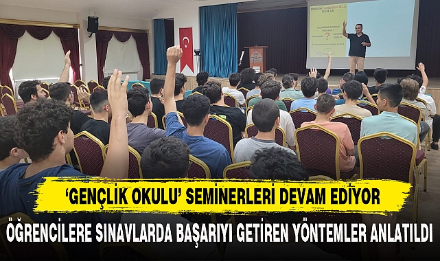 ‘GENÇLİK OKULU’ SEMİNERLERİ DEVAM EDİYOR