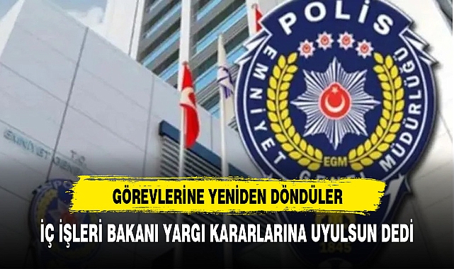 GÖREVLERİNE YENİDEN DÖNDÜLER